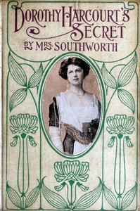 Cover of Dorothy Harcourt's secret : $b Sequel to "A deed without a name"