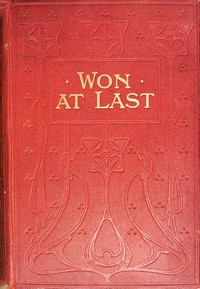 Cover of Won at last : $b or, Mrs. Briscoe's nephews