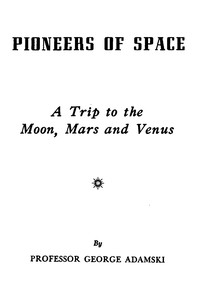 Cover of Pioneers of space : $b A trip to the Moon, Mars, and Venus