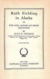 Cover of Ruth Fielding in Alaska : $b or, The girl miners of snow mountain