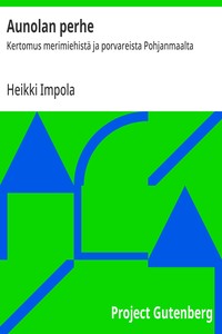 Cover of Aunolan perhe : $b Kertomus merimiehistä ja porvareista Pohjanmaalta