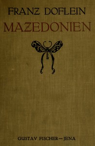 Cover of Mazedonien : $b Erlebnisse und Beobachtungen eines Naturforschers im Gefolge des deutschen Heeres