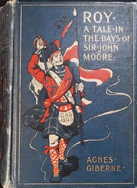 Cover of Roy : $b A tale in the days of Sir John Moore