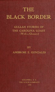 Cover of The black border : $b Gullah stories of the Carolina coast (with a glossary)