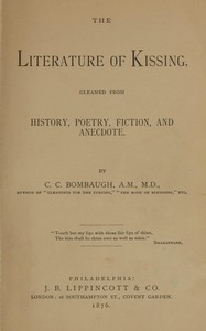 Cover of The literature of kissing : $b gleaned from history, poetry, fiction, and anecdote