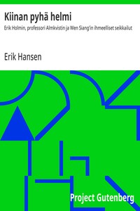 Cover of Kiinan pyhä helmi : $b Erik Holmin, professori Almkvistin ja Wen Siang'in ihmeelliset seikkailut