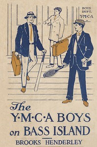 Cover of The Y. M. C. A. boys on Bass Island : $b or, The mystery of Russabaga camp