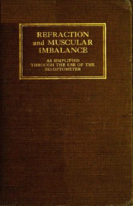 Cover of Refraction and muscular imbalance, as simplified through the use of the ski-optometer