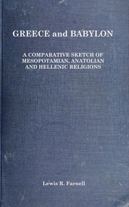 Cover of Greece and Babylon : $b A comparative sketch of Mesopotamian, Anatolian and Hellenic religions