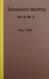 Cover of Trotwood's Monthly, Vol. II, No. 2, May, 1906