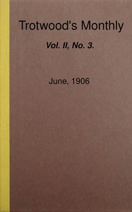 Cover of Trotwood's Monthly, Vol. II, No. 3, June, 1906