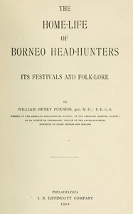 Cover of The home-life of Borneo head-hunters : $b Its festivals and folk-lore