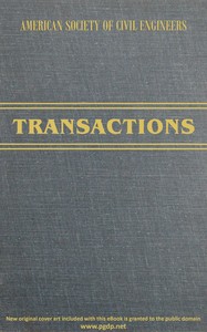 Cover of Transactions of the American Society of Civil Engineers, vol. LXXII, June, 1911 : $b Experiments on retaining walls and pressures on tunnels