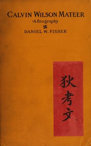 Cover of Calvin Wilson Mateer, forty-five years a missionary in Shantung, China : $b a biography