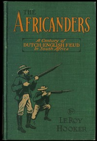 Cover of The Africanders : $b A century of Dutch-English feud in South Africa