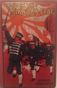 Cover of Under the Mikado's flag : $b or, Young soldiers of fortune