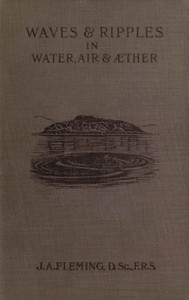 Cover of Waves and ripples in water, air, and æther : $b Being a course of Christmas lectures delivered at the Royal Institution of Great Britain