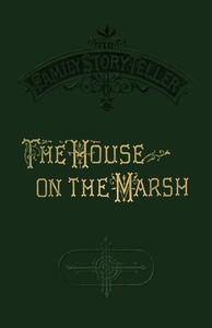 Cover of The house on the marsh : $b A romance