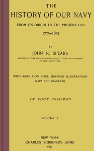 Cover of The history of our Navy from its origin to the present day, 1775-1897, vol. 1 (of 4)