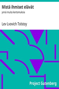 Cover of Mistä ihmiset elävät : $b ynnä muita kertomuksia