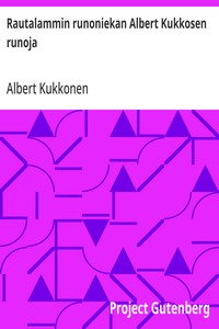 Cover of Rautalammin runoniekan Albert Kukkosen runoja