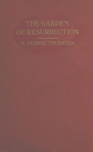 Cover of The garden of resurrection : $b being the love story of an ugly man