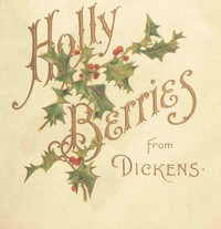 Cover of Holly berries from Dickens