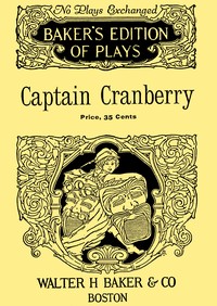 Cover of Captain Cranberry : $b A Cape Cod comedy in three acts