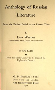 Cover of Anthology of Russian literature from the earliest period to the present time, volume 1 (of 2) : $b From the tenth century to the close of the eighteenth century