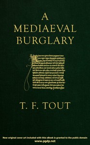 Cover of A mediaeval burglary : $b A lecture delivered at the John Rylands Library on the 20th January, 1915