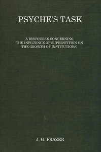 Cover of Psyche's task : $b A discourse concerning the influence of superstition on the growth of institutions