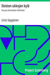 Cover of Iloisten ukkojen kylä : $b Kuvaus Kannaksen elämästä