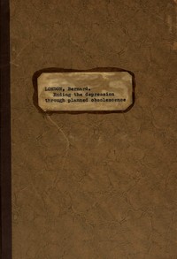 Cover of Ending the depression through planned obsolescence