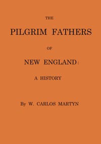Cover of The Pilgrim fathers of New England : $b a history
