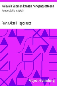 Cover of Kalevala Suomen kansan hengentuotteena : $b Kansantajuisia esityksiä