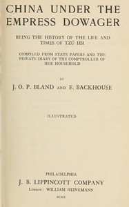 Cover of China under the Empress Dowager : $b Being the history of the life and times of Tzŭ Hsi