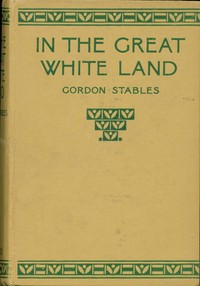 Cover of In the great white land : $b a tale of the Antarctic Ocean