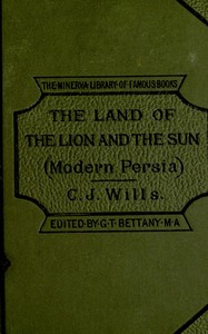 Cover of In the land of the lion and sun, or, modern Persia : $b Being experiences of life in Persia from 1866 to 1881