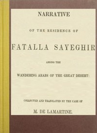 Cover of Narrative of the residence of Fatalla Sayeghir among the wandering Arabs of the great desert
