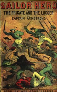 Cover of The sailor hero : $b or, The frigate and the lugger