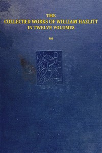 Cover of The collected works of William Hazlitt, Vol. 12 (of 12)