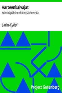 Cover of Aarteenkaivajat : $b Kolminäytöksinen hölmöläiskomedia