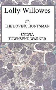 Cover of Lolly Willowes : $b or, the loving huntsman