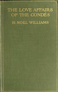 Cover of The love-affairs of the Condés (1530-1740)