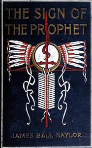 Cover of The sign of the prophet : $b A tale of Tecumseh and Tippecanoe