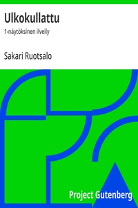 Cover of Ulkokullattu : $b 1-näytöksinen ilveily