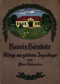 Cover of Hannis Heimkehr : $b Klänge aus goldenen Jugendtagen