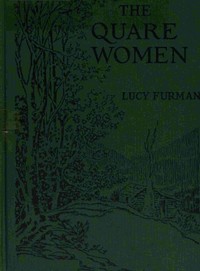 Cover of The quare women : $b A story of the Kentucky mountains