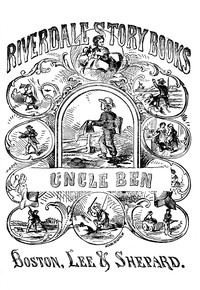 Cover of Uncle Ben : $b A story for little folks