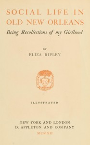 Cover of Social life in old New Orleans : $b Being recollections of my girlhood